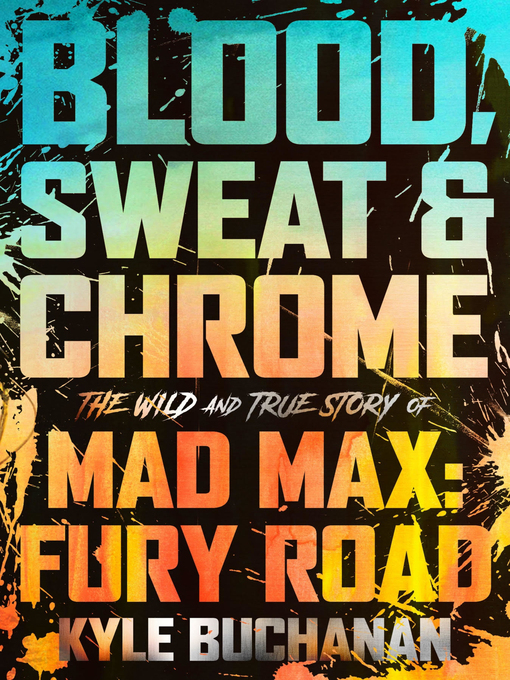 Title details for Blood, Sweat & Chrome by Kyle Buchanan - Available